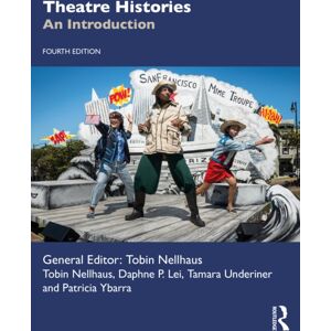 Taylor & Francis Ltd Theatre Histories : An Introduction Taylor & Francis Ltd Theatre Histories : An Introduction