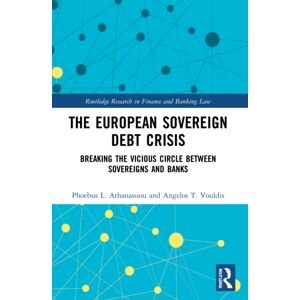 Taylor & Francis Ltd The European Sovereign Debt Crisis : Breaking The Vicious Circle Between Sovereigns And Banks Taylor & Francis Ltd The European Sovereign Debt Crisis : Breaking The Vicious Circle Between Sovereigns And Banks