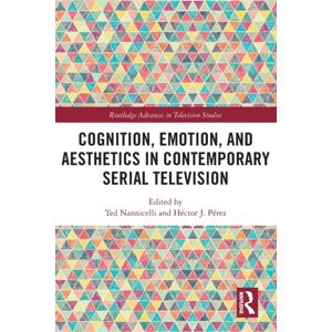 Taylor & Francis Ltd Cognition, Emotion, And Aesthetics In Contemporary Serial Television Taylor & Francis Ltd Cognition, Emotion, And Aesthetics In Contemporary Serial Television