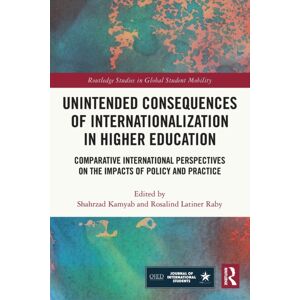 Taylor & Francis Ltd Unintended Consequences Of Internationalization In Higher Education : Comparative International Perspectives On The Impacts Of Policy And Practice Taylor & Francis Ltd Unintended Consequences Of Internationalization In Higher Education : Comparative International Perspectives On The Impacts Of Policy And Practice