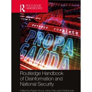 Taylor & Francis Ltd Routledge Handbook Of Disinformation And National Security Taylor & Francis Ltd Routledge Handbook Of Disinformation And National Security
