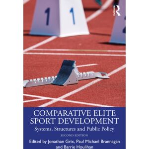 Taylor & Francis Ltd Comparative Elite Sport Development : Systems, Structures And Public Policy Taylor & Francis Ltd Comparative Elite Sport Development : Systems, Structures And Public Policy