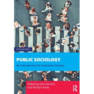 Taylor & Francis Ltd Public Sociology : An Introduction To Australian Society Taylor & Francis Ltd Public Sociology : An Introduction To Australian Society