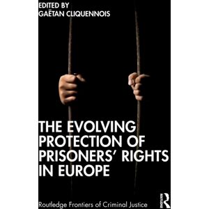 Taylor & Francis Ltd The Evolving Protection Of Prisoners’ Rights In Europe Taylor & Francis Ltd The Evolving Protection Of Prisoners’ Rights In Europe