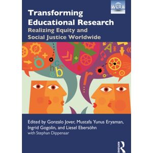 Taylor & Francis Ltd Transforming Educational Research : Realizing Equity And Social Justice Worldwide Taylor & Francis Ltd Transforming Educational Research : Realizing Equity And Social Justice Worldwide