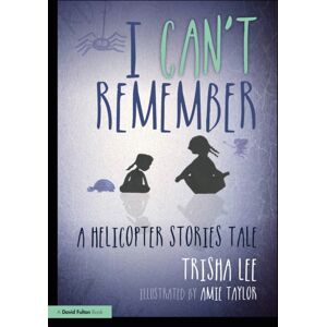 Taylor & Francis Ltd I Can'T Remember : A Helicopter Stories Tale Taylor & Francis Ltd I Can'T Remember : A Helicopter Stories Tale