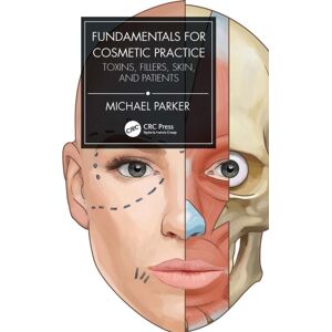 Taylor & Francis Ltd Fundamentals For Cosmetic Practice : Toxins, Fillers, Skin, And Patients Taylor & Francis Ltd Fundamentals For Cosmetic Practice : Toxins, Fillers, Skin, And Patients