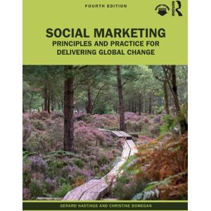 Taylor & Francis Ltd Social Marketing : Principles And Practice For Delivering Global Change Taylor & Francis Ltd Social Marketing : Principles And Practice For Delivering Global Change
