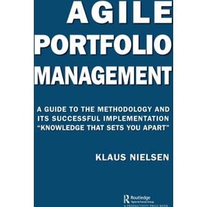 Taylor & Francis Ltd Agile Portfolio Management : A Guide To The Methodology And Its Successful Implementation “knowledge That Sets You Apart” Taylor & Francis Ltd Agile Portfolio Management : A Guide To The Methodology And Its Successful Implementation “knowledge That Sets You Apart”