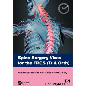 Taylor & Francis Ltd Spine Surgery Vivas For The Frcs (Tr & Orth) Taylor & Francis Ltd Spine Surgery Vivas For The Frcs (Tr & Orth)