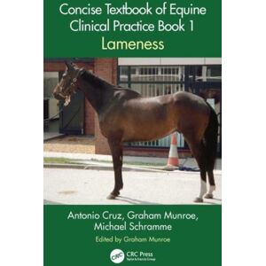 Taylor & Francis Ltd Concise Textbook Of Equine Clinical Practice Book 1 : Lameness Taylor & Francis Ltd Concise Textbook Of Equine Clinical Practice Book 1 : Lameness