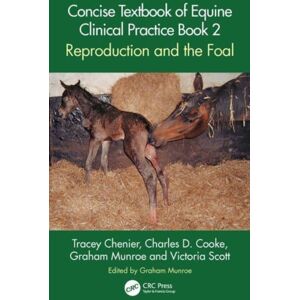 Taylor & Francis Ltd Concise Textbook Of Equine Clinical Practice Book 2 : Reproduction And The Foal Taylor & Francis Ltd Concise Textbook Of Equine Clinical Practice Book 2 : Reproduction And The Foal