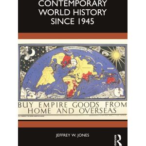 Taylor & Francis Ltd Contemporary World History Since 1945 Taylor & Francis Ltd Contemporary World History Since 1945