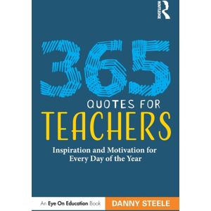 Taylor & Francis Ltd 365 Quotes For Teachers : Inspiration And Motivation For Every Day Of The Year Taylor & Francis Ltd 365 Quotes For Teachers : Inspiration And Motivation For Every Day Of The Year