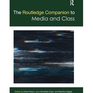 Taylor & Francis Ltd The Routledge Companion To Media And Class Taylor & Francis Ltd The Routledge Companion To Media And Class