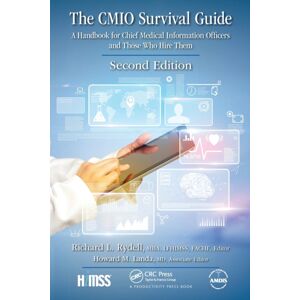 Taylor & Francis Ltd The Cmio Survival Guide : A Handbook For Chief Medical Information Officers And Those Who Hire Them, Second Edition Taylor & Francis Ltd The Cmio Survival Guide : A Handbook For Chief Medical Information Officers And Those Who Hire Them, Second Edition