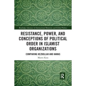 Taylor & Francis Ltd Resistance, Power And Conceptions Of Political Order In Islamist Organizations : Comparing Hezbollah And Hamas Taylor & Francis Ltd Resistance, Power And Conceptions Of Political Order In Islamist Organizations : Comparing Hezbollah And Hamas