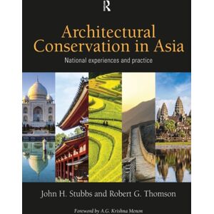 Taylor & Francis Ltd Architectural Conservation In Asia : National Experiences And Practice Taylor & Francis Ltd Architectural Conservation In Asia : National Experiences And Practice