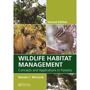 Taylor & Francis Ltd Wildlife Habitat Management : Concepts And Applications In Forestry, Second Edition Taylor & Francis Ltd Wildlife Habitat Management : Concepts And Applications In Forestry, Second Edition