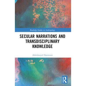 Taylor & Francis Ltd Secular Narrations And Transdisciplinary Knowledge Taylor & Francis Ltd Secular Narrations And Transdisciplinary Knowledge
