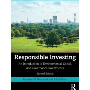 Taylor & Francis Ltd Responsible Investing : An Introduction To Environmental, Social, And Governance Investments Taylor & Francis Ltd Responsible Investing : An Introduction To Environmental, Social, And Governance Investments