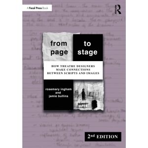 Taylor & Francis Ltd From Page To Stage : How Theatre Designers Make Connections Between Scripts And Images Taylor & Francis Ltd From Page To Stage : How Theatre Designers Make Connections Between Scripts And Images