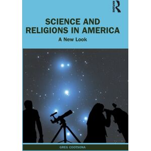 Taylor & Francis Ltd Science And Religions In America : A Look Taylor & Francis Ltd Science And Religions In America : A Look
