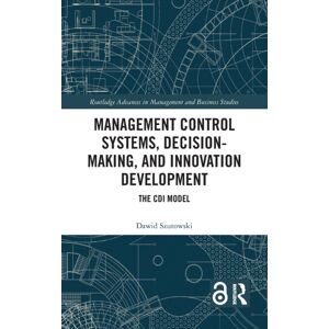 Taylor & Francis Ltd Management Control Systems, Decision-Making, And Development : The Cdi Model Taylor & Francis Ltd Management Control Systems, Decision-Making, And Development : The Cdi Model