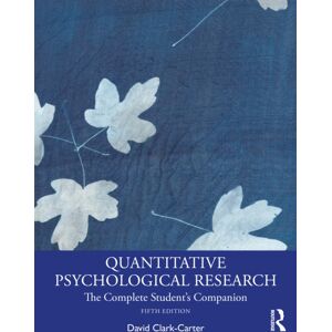 Taylor & Francis Ltd Quantitative Psychological Research : The Complete Student'S Companion Taylor & Francis Ltd Quantitative Psychological Research : The Complete Student'S Companion