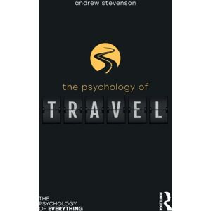 Taylor & Francis Ltd The Psychology Of Travel Taylor & Francis Ltd The Psychology Of Travel