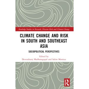Taylor & Francis Ltd Climate Change And Risk In South And Southeast Asia : Sociopolitical Perspectives Taylor & Francis Ltd Climate Change And Risk In South And Southeast Asia : Sociopolitical Perspectives