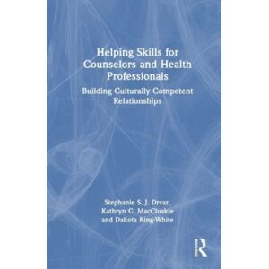 Taylor & Francis Ltd Helping Skills For Counselors And Health Professionals : Building Culturally Competent Relationships Taylor & Francis Ltd Helping Skills For Counselors And Health Professionals : Building Culturally Competent Relationships