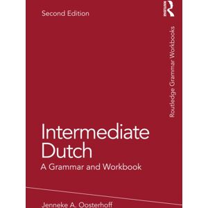 Taylor & Francis Ltd Intermediate Dutch : A Grammar And Workbook Taylor & Francis Ltd Intermediate Dutch : A Grammar And Workbook