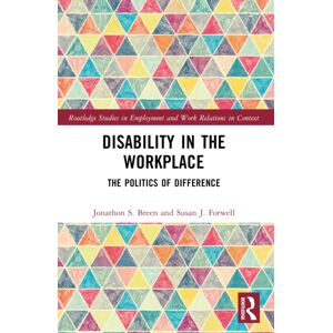 Taylor & Francis Ltd Disability In The Workplace : The Politics Of Difference Taylor & Francis Ltd Disability In The Workplace : The Politics Of Difference