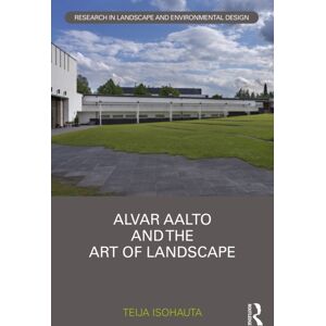 Taylor & Francis Ltd Alvar Aalto And The Art Of Landscape Taylor & Francis Ltd Alvar Aalto And The Art Of Landscape