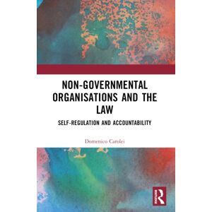 Taylor & Francis Ltd Non-Governmental Organisations And The Law : Self-Regulation And Accountability Taylor & Francis Ltd Non-Governmental Organisations And The Law : Self-Regulation And Accountability