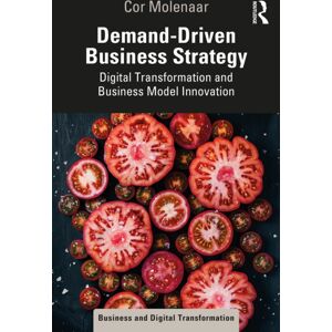 Taylor & Francis Ltd Demand-Driven Business Strategy : Digital Transformation And Business Model Taylor & Francis Ltd Demand-Driven Business Strategy : Digital Transformation And Business Model