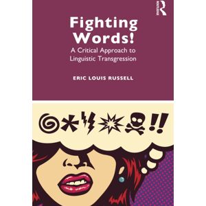 Taylor & Francis Ltd Fighting Words! : A Critical Approach To Linguistic Transgression Taylor & Francis Ltd Fighting Words! : A Critical Approach To Linguistic Transgression