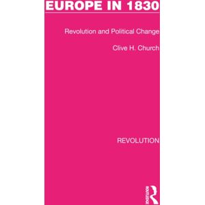 Taylor & Francis Ltd Europe In 1830 : Revolution And Political Change Taylor & Francis Ltd Europe In 1830 : Revolution And Political Change