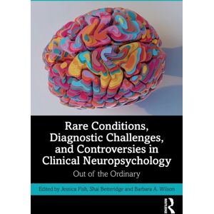 Taylor & Francis Ltd Rare Conditions, Diagnostic Challenges, And Controversies In Clinical Neuropsychology : Out Of The Ordinary Taylor & Francis Ltd Rare Conditions, Diagnostic Challenges, And Controversies In Clinical Neuropsychology : Out Of The Ordinary