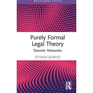Taylor & Francis Ltd Purely Formal Legal Theory : Deontic Networks Taylor & Francis Ltd Purely Formal Legal Theory : Deontic Networks