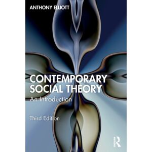 Taylor & Francis Ltd Contemporary Social Theory : An Introduction Taylor & Francis Ltd Contemporary Social Theory : An Introduction