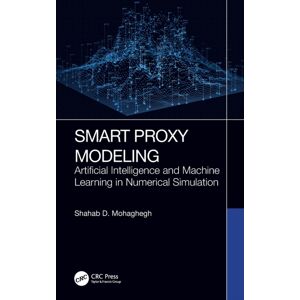 Taylor & Francis Ltd Proxy Modeling : Artificial Intelligence And Machine Learning In Numerical Simulation Taylor & Francis Ltd Proxy Modeling : Artificial Intelligence And Machine Learning In Numerical Simulation