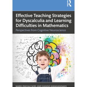 Taylor & Francis Ltd Effective Teaching Strategies For Dyscalculia And Learning Difficulties In Mathematics : Perspectives From Cognitive Neuroscience Taylor & Francis Ltd Effective Teaching Strategies For Dyscalculia And Learning Difficulties In Mathematics : Perspectives From Cognitive Neuroscience