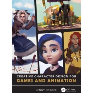 Taylor & Francis Ltd Creative Character Design For Games And Animation Taylor & Francis Ltd Creative Character Design For Games And Animation