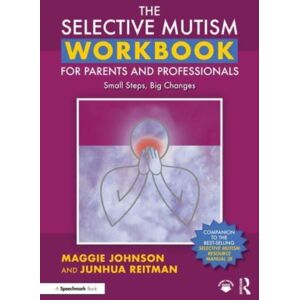 Taylor & Francis Ltd The Selective Mutism Workbook For Parents And Professionals : Small Steps, Big Changes Taylor & Francis Ltd The Selective Mutism Workbook For Parents And Professionals : Small Steps, Big Changes