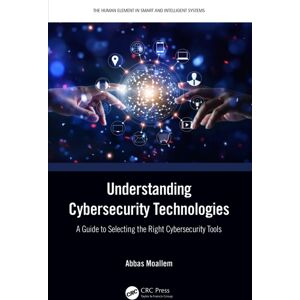 Taylor & Francis Ltd Understanding Cybersecurity Technologies : A Guide To Selecting The Right Cybersecurity Tools Taylor & Francis Ltd Understanding Cybersecurity Technologies : A Guide To Selecting The Right Cybersecurity Tools