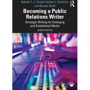 Taylor & Francis Ltd Becoming A Public Relations Writer : Strategic Writing For Emerging And Established Media Taylor & Francis Ltd Becoming A Public Relations Writer : Strategic Writing For Emerging And Established Media