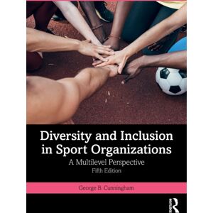 Taylor & Francis Ltd Diversity And Inclusion In Sport Organizations : A Multilevel Perspective Taylor & Francis Ltd Diversity And Inclusion In Sport Organizations : A Multilevel Perspective