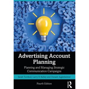 Taylor & Francis Ltd Advertising Account Planning : Planning And Managing Strategic Communication Campaigns Taylor & Francis Ltd Advertising Account Planning : Planning And Managing Strategic Communication Campaigns